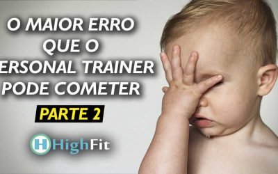 O maior erro que o personal trainer pode cometer na hora de prescrever o treinamento de musculação – PARTE 2