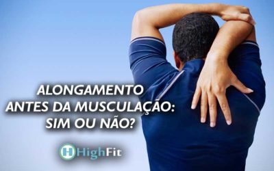 Alongamento antes da Musculação: SIM ou NÃO?