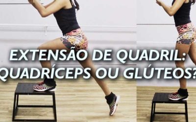 Extensão de Quadril: quadríceps ou glúteos?